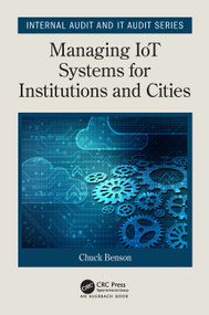 Managing IoT Systems for Institutions and Cities by Chuck Benson, 9781138590489