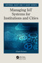 Managing IoT Systems for Institutions and Cities by Chuck Benson, 9781138590489