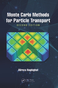 Monte Carlo Methods for Particle Transport by Alireza Haghighat, 9780367538095
