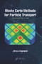 Monte Carlo Methods for Particle Transport by Alireza Haghighat, 9780367538095
