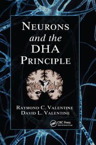 Neurons and the DHA Principle by Raymond C. Valentine, David L. Valentine, 9780367380748