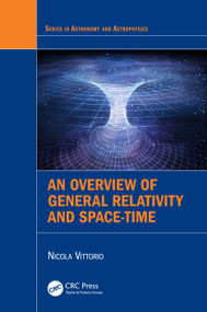 An Overview of General Relativity and Space-Time by Nicola Vittorio, 9780367683047
