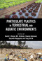 Particulate Plastics in Terrestrial and Aquatic Environments by Nanthi S. Bolan, M.B. Kirkham, Claudia Halsband, Dayanthi Nugegoda, Yong Sik Ok, 9780367511401