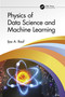 Physics of Data Science and Machine Learning by Ijaz A. Rauf, 9781032074016