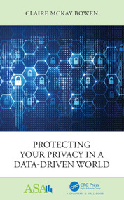 Protecting Your Privacy in a Data-Driven World by Claire McKay Bowen, 9780367640743