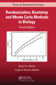 Randomization, Bootstrap and Monte Carlo Methods in Biology by Bryan F.J. Manly, Jorge A. Navarro Alberto, 9780367512873