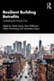 Resilient Building Retrofits (Combating the Climate Crisis) by Sarah Sayce, Sara Wilkinson, Gillian Armstrong, Samantha Organ, 9780367903541