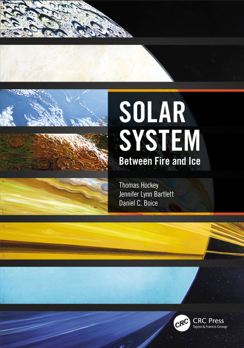 Solar System (Between Fire and Ice) by Thomas Hockey, Jennifer Lynn Bartlett, Daniel C. Boice, 9780367768690