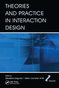 Theories and Practice in Interaction Design by Sebastiano Bagnara, Gillian Crampton Smith, 9780367390693