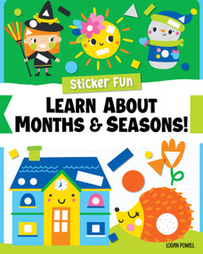 Sticker Fun: Learn About Months & Seasons! by Logan Powell, 9781641244015