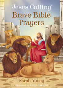 Jesus Calling Brave Bible Prayers by Sarah Young, Katya Longhi, 9781400247721