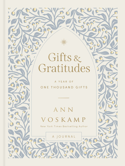 Gifts and Gratitudes (A Year of One Thousand Gifts (A Guided Devotional Journal)) by Ann Voskamp, 9781400249954