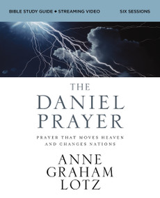 The Daniel Prayer Bible Study Guide plus Streaming Video, Updated Edition (Prayer That Moves Heaven and Changes Nations) by Anne Graham Lotz, 9780310146322