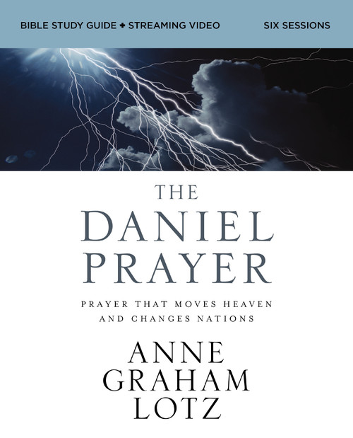 The Daniel Prayer Bible Study Guide plus Streaming Video, Updated Edition (Prayer That Moves Heaven and Changes Nations) by Anne Graham Lotz, 9780310146322