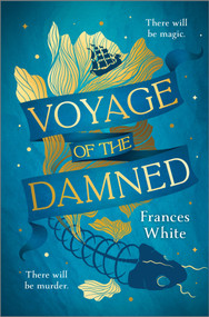 Voyage of the Damned (A Fantasy Novel) by Frances White, 9780778387428
