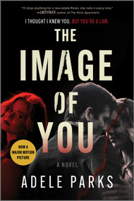 The Image of You (A Novel) by Adele Parks, 9780778387435