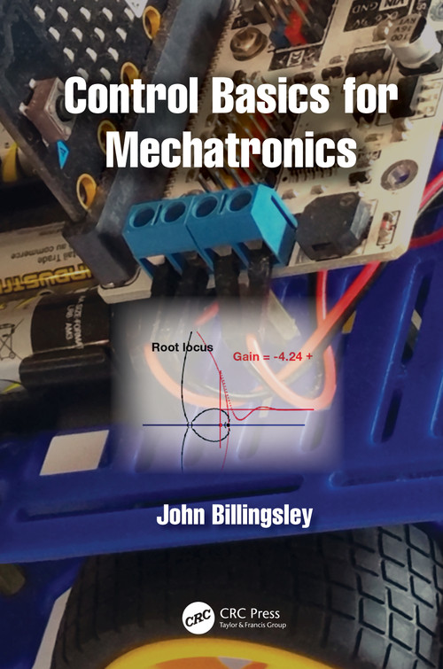 Control Basics for Mechatronics by John Billingsley, 9781032425832