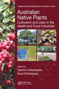 Australian Native Plants (Cultivation and Uses in the Health and Food Industries) by Yasmina Sultanbawa, Fazal Sultanbawa, 9781032097886