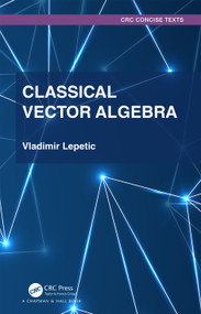 Classical Vector Algebra by Vladimir Lepetic, 9781032380995