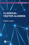 Classical Vector Algebra by Vladimir Lepetic, 9781032380995