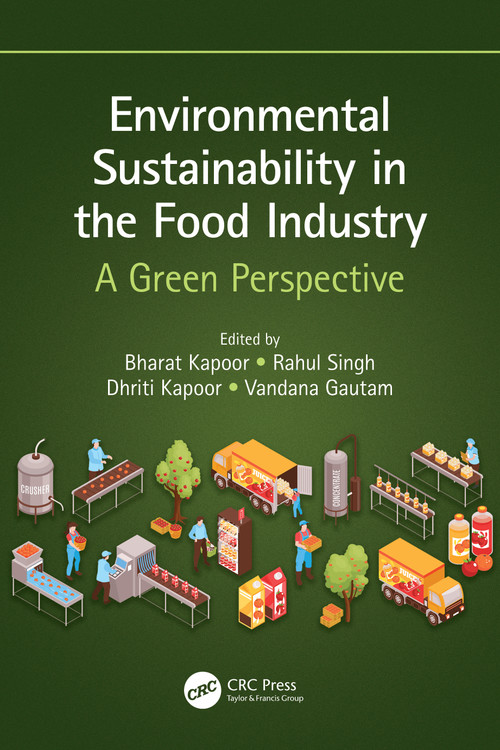 Environmental Sustainability in the Food Industry (A Green Perspective) by Bharat Kapoor, Rahul Singh, Dhriti Kapoor, Vandana Gautam, 9781032164618