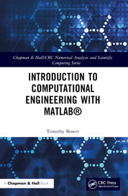 Introduction to Computational Engineering with MATLAB® by Timothy Bower, 9781032221410