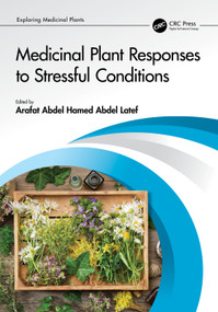Medicinal Plant Responses to Stressful Conditions by Arafat Abdel Hamed Abdel Latef, 9781032151984