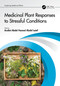 Medicinal Plant Responses to Stressful Conditions by Arafat Abdel Hamed Abdel Latef, 9781032151984