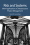 Risk and Systems (With Applications in Infrastructure Project Management) by David G. Carmichael, 9781032381213