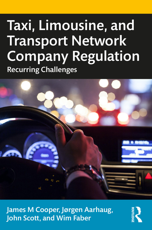 Taxi, Limousine, and Transport Network Company Regulation (Recurring Challenges) by James M. Cooper, Jorgen Aarhaug, John Scott, 9781032187655