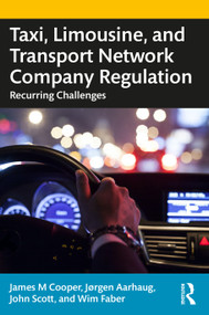 Taxi, Limousine, and Transport Network Company Regulation (Recurring Challenges) by James M. Cooper, Jorgen Aarhaug, John Scott, 9781032187655