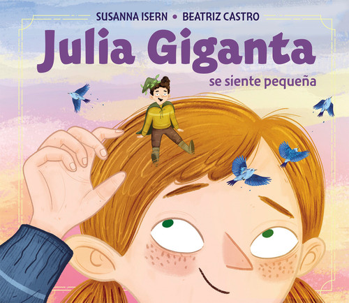 Julia Giganta: Se siente pequeña / Julia Giganta: Feels Small (Spanish Edition) by Susanna Isern, Beatriz Castro, 9788448846770