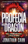 La profecía del dragón (Israel, la resurrección oscura y el fin de los tiempos) (Spanish Edition) by Jonathan Cahn, 9781960436627