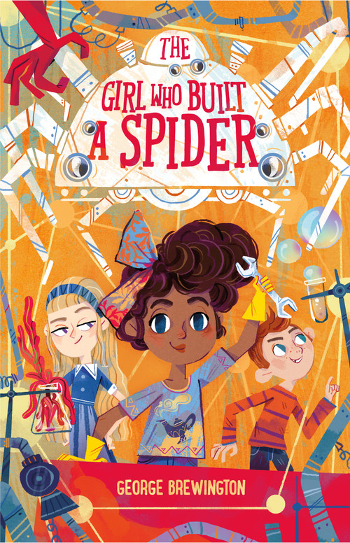 The Girl Who Built a Spider - 9781250378767 by George Brewington, 9781250378767