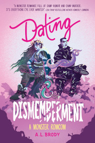 Dating & Dismemberment by A. L. Brody, 9781649377616