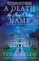 A Death by Any Other Name (A Mystery) by Tessa Arlen, 9781250338563