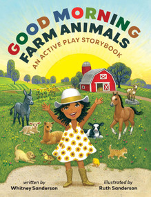Good Morning, Farm Animals (An Active Play Storybook) by Whitney Sanderson, Ruth Sanderson, 9781623716585