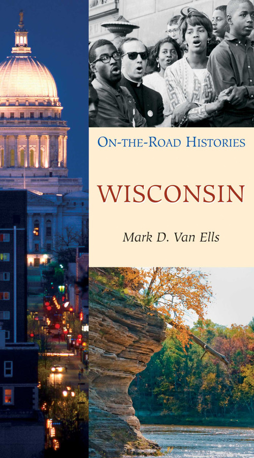 Wisconsin (On the Road Histories) (On the Road Histories) - 9781623716677 by Mark Van Ells, 9781623716677