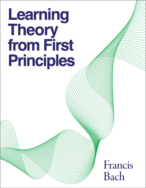 Learning Theory from First Principles by Francis Bach, 9780262049443