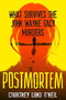 Postmortem (What Survives the John Wayne Gacy Murders) by Courtney Lund O'Neil, 9780806542997