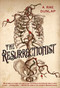 The Resurrectionist (A Twisty Gothic Mystery of Dark Scottish History) by A. Rae Dunlap, 9781496750341