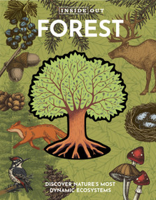 Inside Out Forest (Discover Nature's Most Dynamic Ecosystems) by Editors of Chartwell Books, 9780785844761