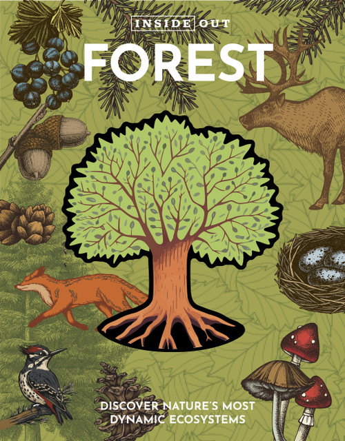 Inside Out Forest (Discover Nature's Most Dynamic Ecosystems) by Editors of Chartwell Books, 9780785844761