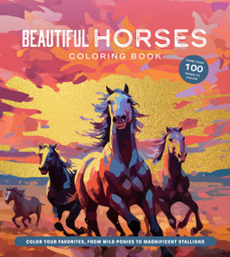 Beautiful Horses Coloring Book (Color Your Favorites, from Wild Ponies to Magnificent Clydesdales) by Editors of Chartwell Books, 9780785845294