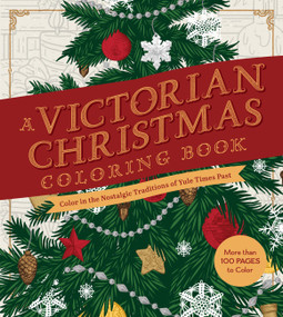 A Victorian Christmas Coloring Book (Color in the Nostalgic Traditions of Yule Times Past - More than 100 Pages to Color) by Editors of Chartwell Books, 9780785845386