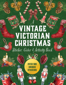 A Vintage Victorian Christmas Sticker, Color & Activity Book (Over 500 Unique Stickers) by Editors of Chartwell Books, 9780785845454