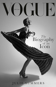 British Vogue (The Biography of an Icon) by Julie Summers, 9781474626200