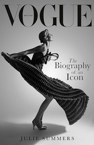 British Vogue (The Biography of an Icon) by Julie Summers, 9781474626200