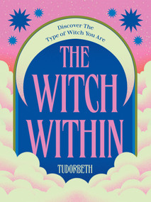 The Witch Within (Discover The Type of Witch You Are) by TudorBeth, 9781784887612