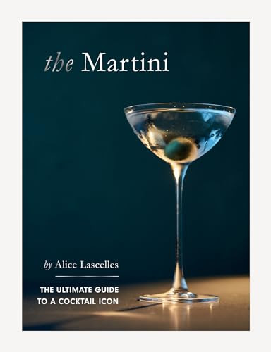 Martini (The Ultimate Guide to a Cocktail Icon) by Alice Lascelles, 9781837831357